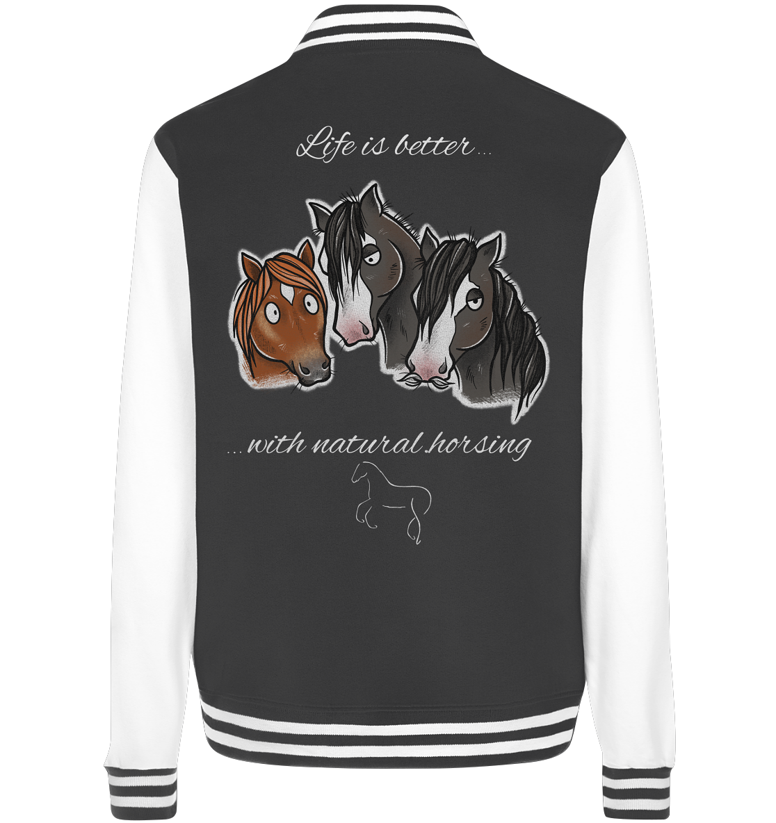 Life is better with natural.horsing - Dark Edition - College Jacket ...